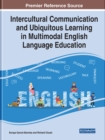 Image for Intercultural Communication and Ubiquitous Learning in Multimodal English Language Education