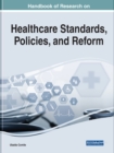 Image for Handbook of Research on Healthcare Standards, Policies, and Reform