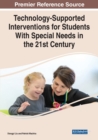 Image for Technology-Supported Interventions for Students With Special Needs in the 21st Century