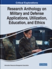 Image for Research Anthology on Military and Defense Applications, Utilization, Education, and Ethics