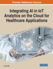 Image for Handbook of research on integrating AI in IoT analytics on the cloud for healthcare applications