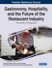 Image for Gastronomy, hospitality, and the future of the restaurant industry  : post-COVID-19 perspectives