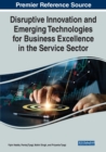 Image for Disruptive Innovation and Emerging Technologies for Business Excellence in the Service Sector