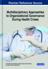 Image for Multidisciplinary Approaches to Organizational Governance During Health Crises