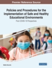 Image for Policies and procedures for the implementation of safe and healthy educational environments  : post-COVID-19 perspectives
