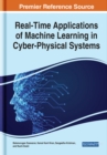 Image for Handbook of Research on Real-Time Applications of Machine Learning in Cyber-Physical Systems