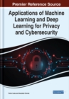 Image for Applications of Machine Learning and Deep Learning for Privacy and Cybersecurity