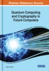Image for Quantum computing and quantum cryptography in future computers