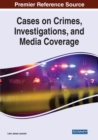 Image for Cases on Crimes, Investigations, and Media Coverage
