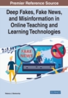 Image for Deep Fakes, Fake News, and Misinformation in Online Teaching and Learning Technologies