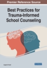 Image for Best Practices for Trauma-Informed School Counseling