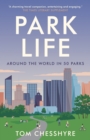 Image for Park life  : around the world in 50 parks