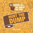 Image for 52 things to do while you poo  : hunt the dump