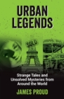 Image for Urban legends  : strange tales and unsolved mysteries from around the world