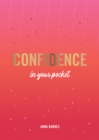 Image for Confidence in Your Pocket: Tips and Advice for a More Confident You
