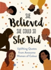 Image for She Believed She Could So She Did (2021): Uplifting Quotes from Awesome Women of Colour