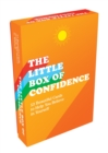 Image for The Little Box of Confidence : 52 Beautiful Cards of Uplifting Quotes and Empowering Affirmations