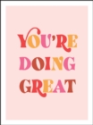 Image for You&#39;re doing great  : uplifting quotes to empower and inspire