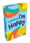 Image for 52 Reasons Why I&#39;m Happy : 52 Cheerful Affirmations to Boost Your Child’s Positivity and Lift Their Mood