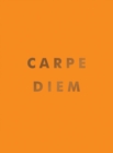 Image for Carpe diem  : inspirational quotes and awesome affirmations for seizing the day