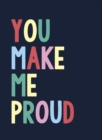 Image for You make me proud.