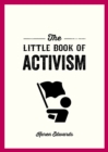 Image for The little book of activism: a pocket guide to making a difference