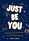 Image for Just be you  : embrace your greatness and be brilliantly you