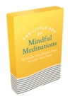 Image for The Little Box of Mindful Meditations : 52 Cards with Simple Steps to Calm Your Mind