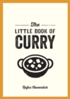 Image for The little book of curry  : a pocket guide to the wonderful world of curry, featuring recipes, trivia and more