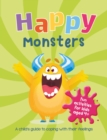 Image for Happy Monsters : A Child&#39;s Guide to Coping with Their Feelings