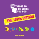 Image for 52 things to do while you poo: The 1970s edition