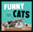 Image for Funny cats  : a hilarious collection of the world&#39;s funniest felines and most relatable memes