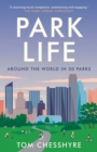 Image for Park Life: Around the World in 50 Parks