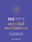 Image for 365 Days of Mindful Meditations: Daily Guidance for a Calmer, Happier You