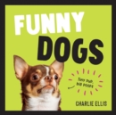 Image for Funny dogs  : a hilarious collection of the world&#39;s silliest dogs and most relatable memes