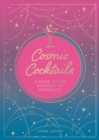 Image for Cosmic cocktails  : a guide to the mixology of astrology