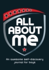 Image for All About Me : An Awesome Self-Discovery Journal for Boys
