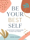 Image for Be Your Best Self: Your Pocket Cheerleader to Help You Thrive