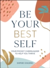 Image for Be Your Best Self: Your Pocket Cheerleader to Help You Thrive