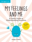 Image for My Feelings and Me: A Child&#39;s Guide to Understanding Emotions