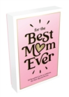 Image for For the Best Mum Ever : 52 Beautiful Cards to Show Your Mum Just How Much She Means