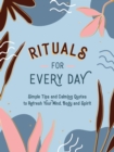 Image for Rituals for every day  : simple tips and calming quotes to refresh your mind, body and spirit