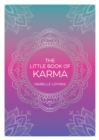 Image for The little book of karma  : a beginner&#39;s guide to the basic principles of karma