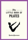 Image for The little book of pilates  : illustrated exercises to energize your mind and body