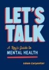 Image for Let&#39;s Talk: A Boy&#39;s Guide to Mental Health