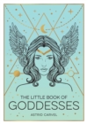 Image for The Little Book of Goddesses: An Empowering Introduction to Glorious Goddesses