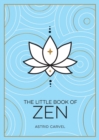 Image for The Little Book of Zen: A Beginner&#39;s Guide to the Art of Zen