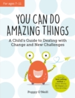 Image for You Can Do Amazing Things: A Child&#39;s Guide to Dealing With Change and New Challenges