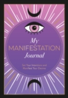 Image for My Manifestation Journal : Set Your Intentions and Manifest Your Desires