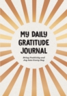 Image for My Daily Gratitude Journal : Bring Positivity and Joy Into Every Day